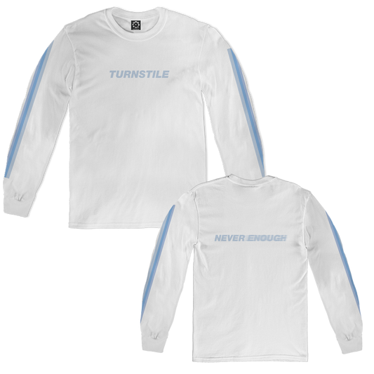 Turnstile's "Never Enough" design, printed on the front, back and both sleeves of a white long sleeve shirt with a custom woven tag.
